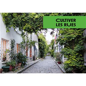 Cultiver la ville - L'agriculture urbaine pour rendre la ville comestible