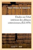 Études sur l'état intérieur des abbayes cisterciennes,(Éd.1858)