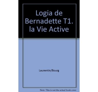 Logia de bernadette t1. la vie