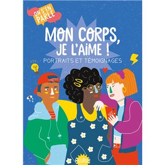 Mon corps, je l'aime ! Portraits et témoignages