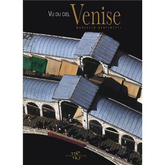 Venise Vue Du Ciel Relie Marcello Bertinetti Achat Livre Fnac