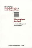 A la périphérie du centre - Les limites de l'hégémonie en anthropologie