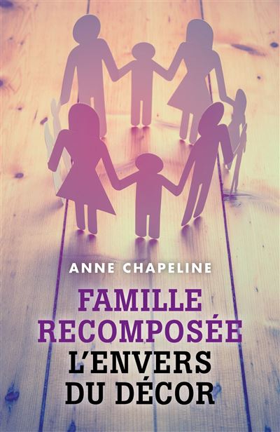 Famille recomposee : l'envers du decor