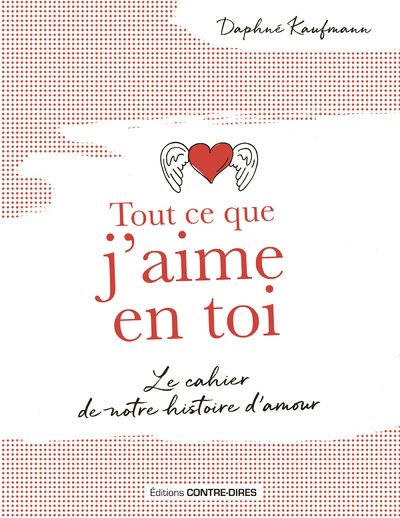 Tout ce que j'aime en toi - Le cahier de notre histoire d'amour - Daphné Kaufmann - broché