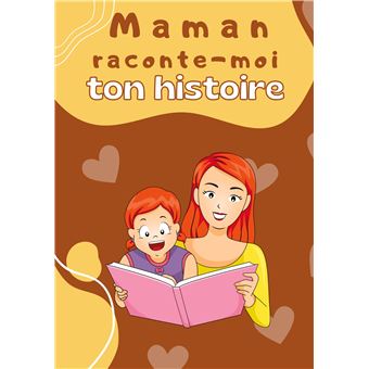 Le livre Maman Raconte Ton Histoire
