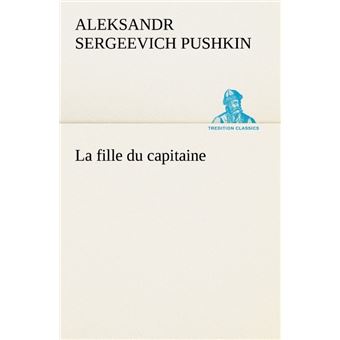 La fille du capitaine broché Pushkin A Achat Livre fnac