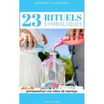 23 Rituels Symboliques Personnalisez Vos Voeux De Mariage Ebook Epub Clement Bourgeon Achat Ebook Fnac