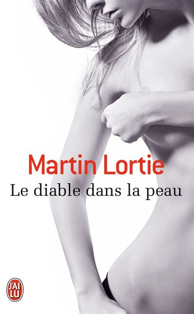 Le diable dans la peau - Martin Lortie - Poche