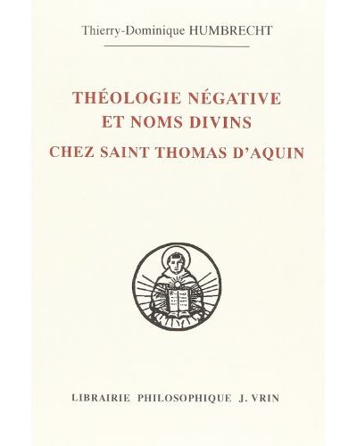 Théologie négative et nom divins chez saint Thomas d'Aquin