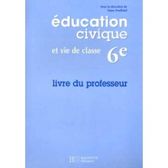 Education Civique Et Vie De Classe - 6E - Livre Du Professeur - Edition ...