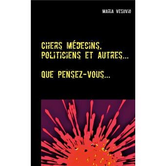 Chers médecins, politiciens et autres...