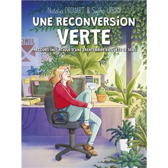 Une reconversion verte - Parcours initiatique d'une trentena