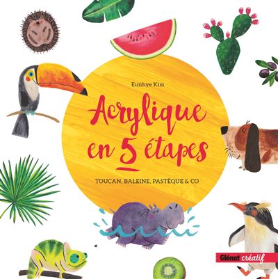 Acrylique en 5 étapes - Eunhye Kim - cartonné