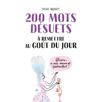 200 mots désuets à remettre au goût du jour