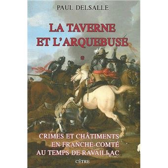 Crimes et châtiments en Franche-Comté au temps de Ravaillac