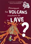 Pourquoi les volcans crachent de la lave ?