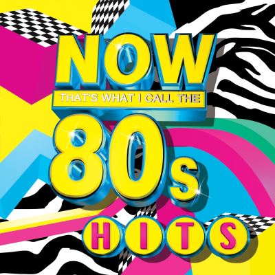 Now That's What I Call The 80’s Hits