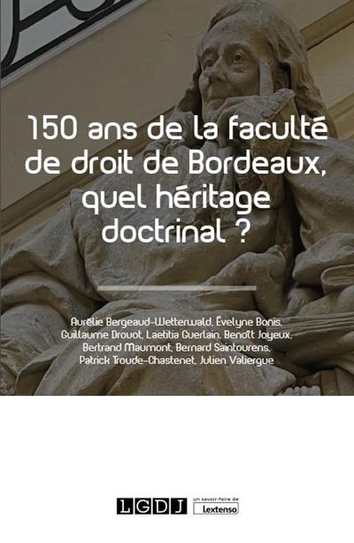 150 ans de la faculté de droit de Bordeaux, quel héritage doctrinal ? -  Collectif - broché