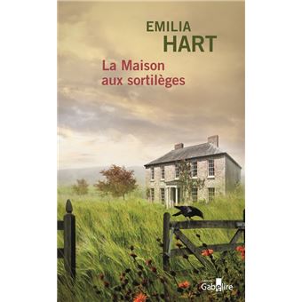 La maison aux sortilèges - Livre de Emilia Hart