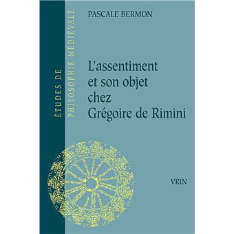 L'assentiment et son objet chez Grégoire de Rimini