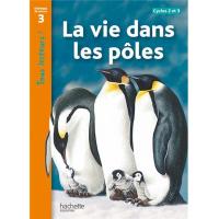 La vie dans les pôles Niveau 3 - Tous lecteurs ! - Livre élève