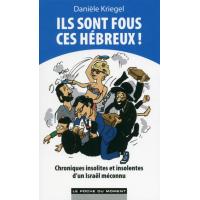 Ils sont fous ces hébreux
