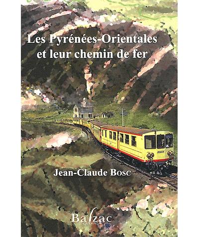 Les Pyrénées-Orientales et leur chemin de fer