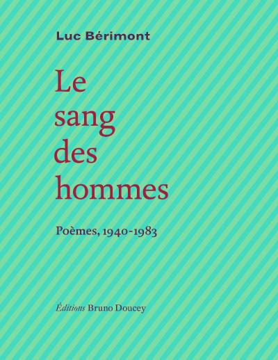 Le sang des hommes : Poèmes 1940-1983