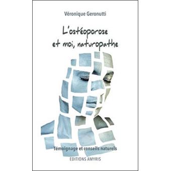 L'ostéoporose et moi, naturopathe - Témoignage et conseils naturels