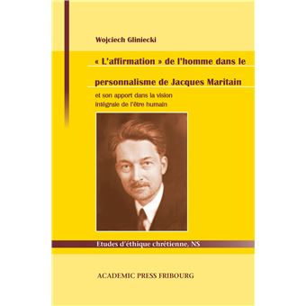 « L'affirmation » de l'homme dans le personnalisme de Jacques Maritain