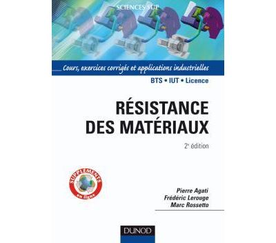 Résistance des matériaux - 2ème édition - Cours, exercices et applications industrielles