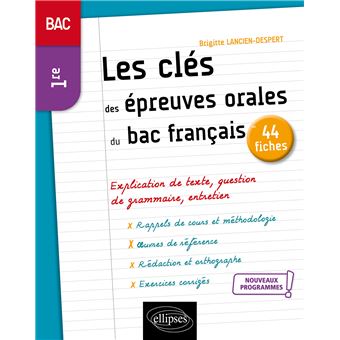 Francais Premiere Les Cles Des Epreuves Orales Du Bac Francais Broche Brigitte Lancien Despert Achat Livre Fnac