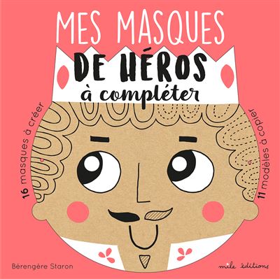 16 masqies de héros à créer, à compléter