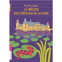 11 récits des châteaux de la Loire