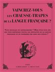 Vaincrez-vous  les pires chausse-trappes de la langue française ?