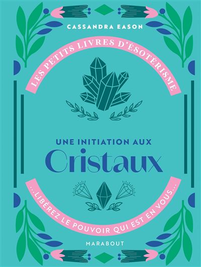 Les petits livres d'ésotérisme : Introduction aux cristaux
