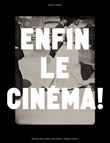 Enfin le cinéma !