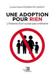 Une adoption pour rien - L'histoire d'un suisse pas ordinaire