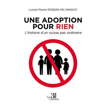 Une adoption pour rien - L'histoire d'un suisse pas ordinaire