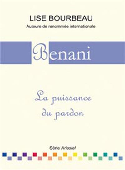 Benani - La puissance du pardon - Lise Bourbeau - broché