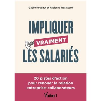 Impliquer vraiment les salariés