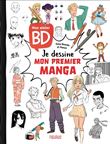 Mon atelier BD - Je dessine mon premier manga