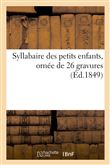 Syllabaire des petits enfants, ornée de 26 gravures