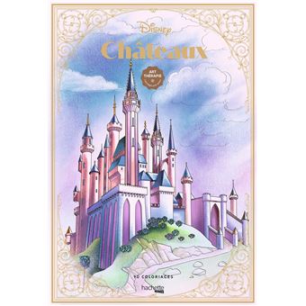 Coloriages Disney Châteaux 90 coloriages - relié - Aurélia Stéphanie  Bertrand - Achat Livre