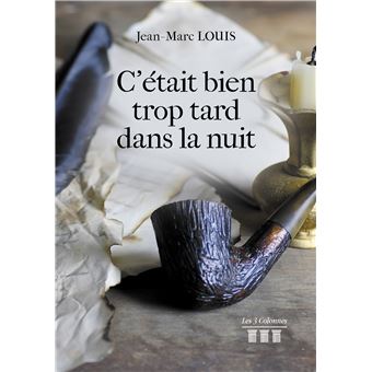 C'était bien trop tard dans la nuit