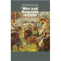 War and Genocide in Cuba, 1895-1898
