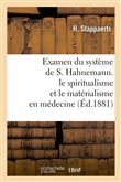 Examen du système de S. Hahnemann. le spiritualisme et le matérialisme en médecine (Éd.1881)