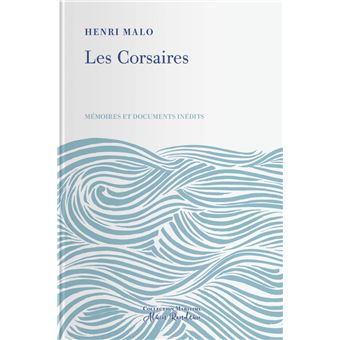 Les corsaires - Mémoires et documents inédits
