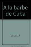 A la barbe de Cuba