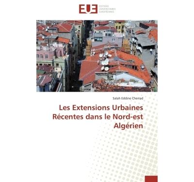 Les extensions urbaines récentes dans le Nord-Est algérien